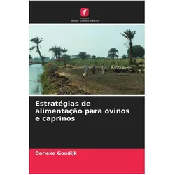 Estratégias de alimentação para ovinos e caprinos, Ratgeber von Dorieke Goodijk