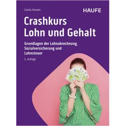 Crashkurs Lohn und Gehalt, Ratgeber von Carola Hausen