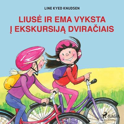 Liusė ir Ema vyksta į ekskursiją dviračiais - Line Kyed Knudsen, Audio, 9788726253887