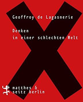 Geoffroy de Lagasnerie - Denken in einer schlechten Welt - Preis vom 30.09.2026 22:30:23 h