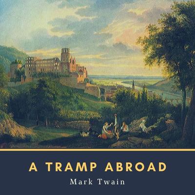 A Tramp Abroad - Mark Twain, Audio, 4064066291297
