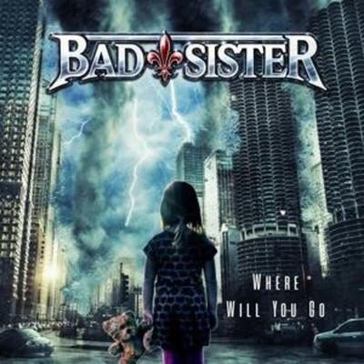 Where Will You Go - Bad Sister, CD