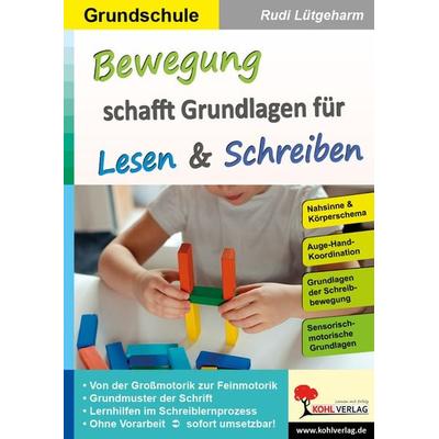 Bewegung schafft Grundlagen für Lesen und Schreiben, Taschenbuch von Rudi Lütgeharm, KOHL VERLAG Der Verlag mit dem Baum, 978-3-9855811-2-2