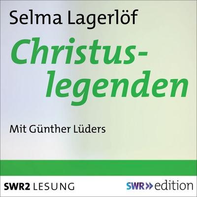 Christuslegenden - Selma Lagerlöf, Audio, 9783956156229