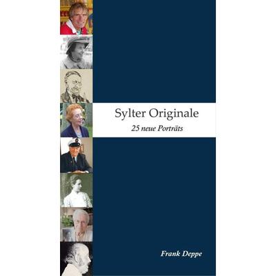 Sylter Originale 2, Taschenbuch von Frank Deppe, Pressedienst Deppe, 978-3-947096-10-7