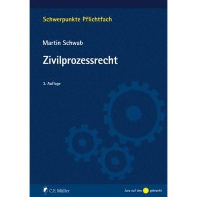 Zivilprozessrecht, Taschenbuch von Martin Schwab, Müller (C.F.), Heidelberg, 978-3-8114-9635-4