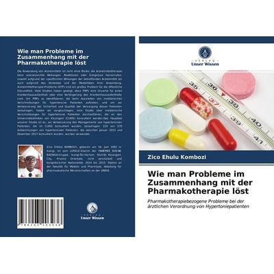 Wie man Probleme im Zusammenhang mit der Pharmakotherapie löst, Taschenbuch von Zico Ehulu Kombozi, Verlag Unser Wissen, 978-620-3-20393-6