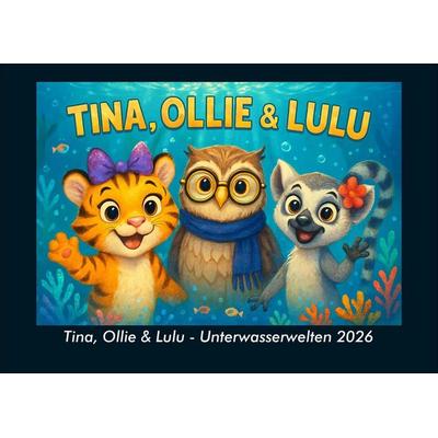 Tina, Ollie & Lulu - Unterwasserwelten 2026 Fotokalender DIN A4