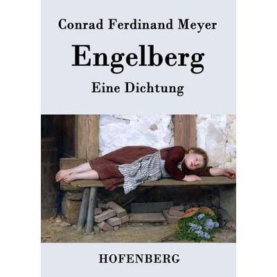 Engelberg, Taschenbuch von Conrad Ferdinand Meyer, BoD - Books on Demand, 978-3-8430-4278-9