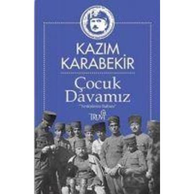 Cocuk Davamiz - Yetimlerin Babasi, Taschenbuch von Kazim Karabekir, Truva Yayinlari