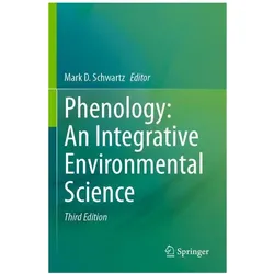 Phenology: An Integrative Environmental Science, Fachbücher von Mark, D Schwartz