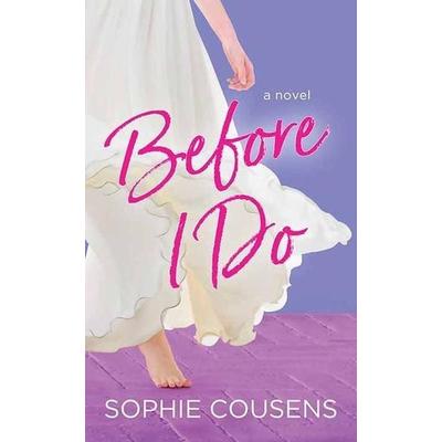 Before I Do, Gebundene Ausgabe von Sophie Cousens, Center Point, 978-1-63808-708-3