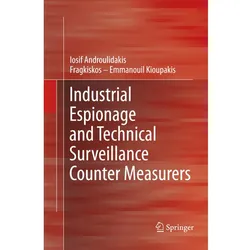 Industrial Espionage and Technical Surveillance Counter Measurers, Fachbücher von Fragkiskos Emmanouil Kioupakis, I.I. Androulidakis