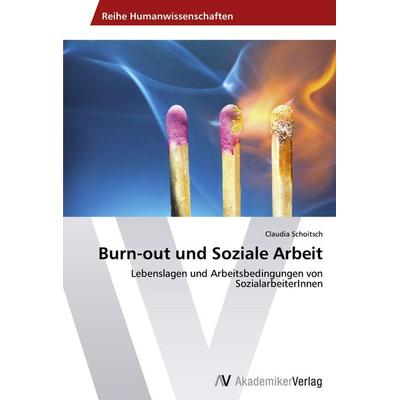 Burn-out und Soziale Arbeit, Taschenbuch von Claudia Schoitsch, AV Akademikerverlag, 978-3-639-39911-0