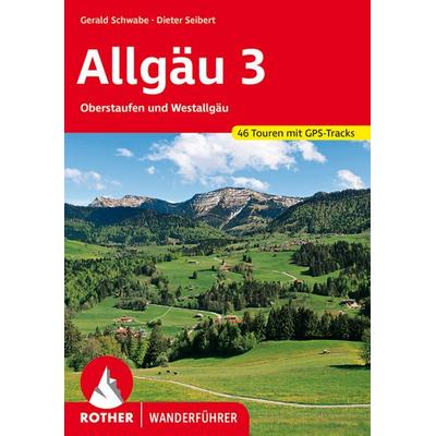 ROTHER Wanderführer Allgäu 3, Taschenbuch von Gerald Schwabe,Dieter Seibert, Rother Bergverlag, 978-3-7633-4130-6