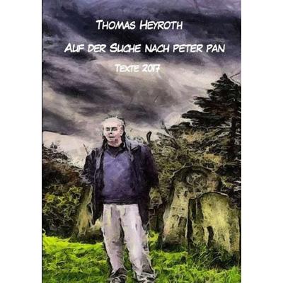 Auf der Suche nach Peter Pan, Taschenbuch von Thomas Heyroth, Epubli, 978-3-7450-1507-2