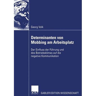 Determinanten von Mobbing am Arbeitsplatz, Taschenbuch von Georg Volk, Deutscher Universitätsverlag, 978-3-8244-8063-0