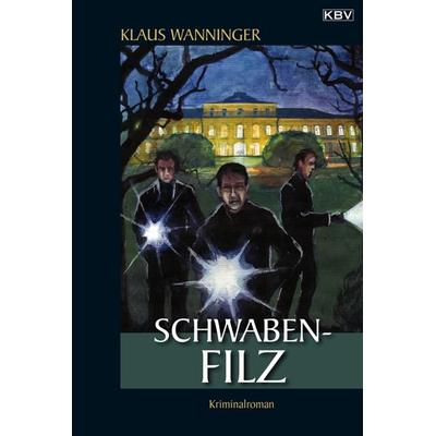 Schwaben-Filz / Kommissar Braig Band 14, Taschenbuch von Klaus Wanninger, KBV