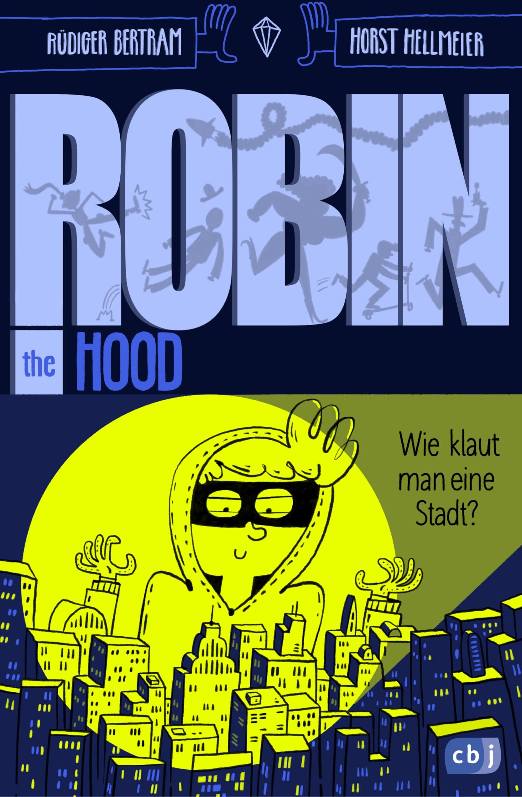 Rüdiger Bertram - Robin the Hood – Wie klaut man eine Stadt?: Kinder-Action mit Comicelementen ab 10 Jahren (Die Robin-the-Hood-Reihe, Band 1) - Preis vom 09.10.2026 07:28:09 h