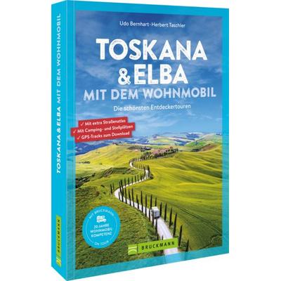 Toskana & Elba mit dem Wohnmobil, Taschenbuch von Udo Bernhart,Herbert Taschler, Bruckmann, 978-3-7343-2996-8