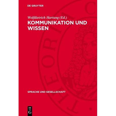 Kommunikation und Wissen, Gebundene Ausgabe von , De Gruyter, 978-3-11-269983-6