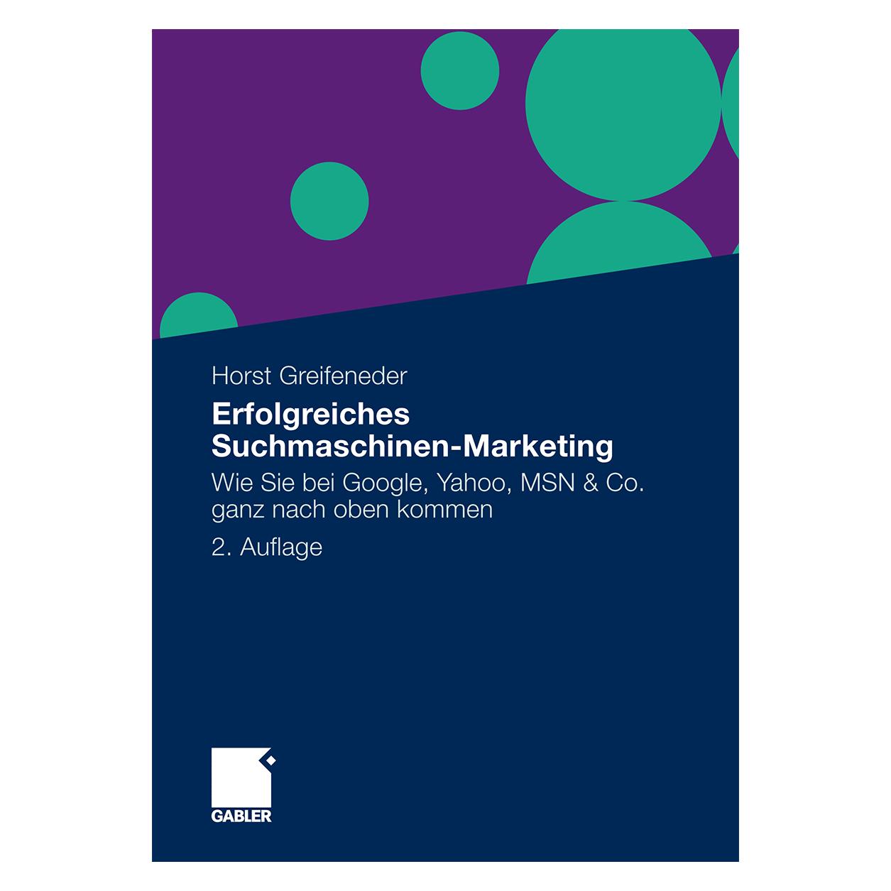 Gabler Erfolgreiches Suchmaschinen-Marketing (Deutsch, Softcover, Horst Greifeneder) (8691004)