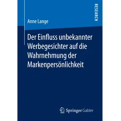 Der Einfluss unbekannter Werbegesichter auf die Wahrnehmung der Markenpersönlichkeit, Fachbücher von Anne Lange