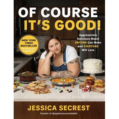 Of Course It's Good!, Gebundene Ausgabe von Jessica Secrest, Page Street Publishing Co.