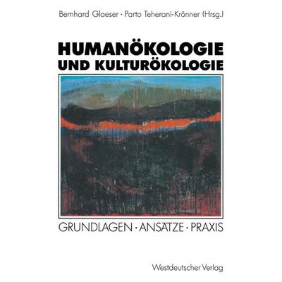 Humanökologie und Kulturökologie, Taschenbuch von Bernhard Glaeser, VS Verlag für Sozialwissenschaften, 978-3-531-12375-2