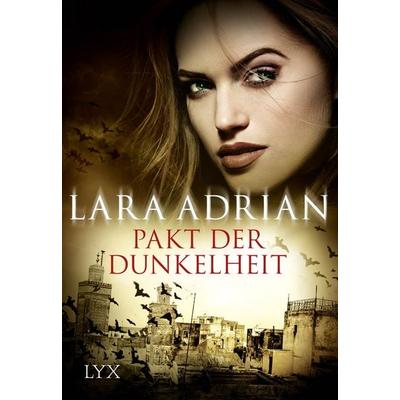 Pakt der Dunkelheit, Taschenbuch von Lara Adrian, Lyx, 978-3-7363-0314-0