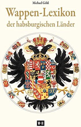 Michael Göbl - Wappen-Lexikon der habsburgischen Länder - Preis vom 13.10.2026 11:25:28 h