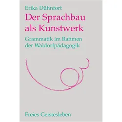 Der Sprachbau als Kunstwerk, Fachbücher von Erika Dühnfort