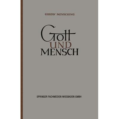 Gott und Mensch, Taschenbuch von Gustav Mensching, Vieweg & Teubner, 978-3-663-01052-4