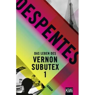 Das Leben des Vernon Subutex 1, Taschenbuch von Virginie Despentes, Kiepenheuer & Witsch