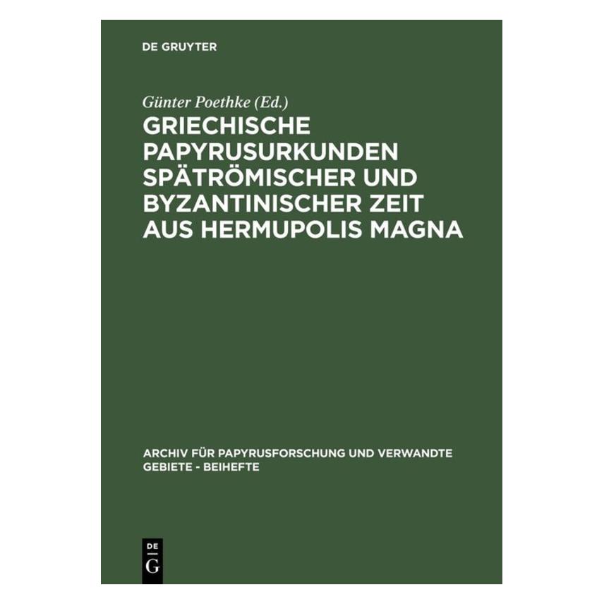 De Gruyter Griechische Papyrusurkunden spätrömisch (Deutsch, Hardcover) (67712264)