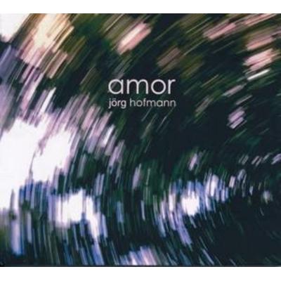 Amor - Jörg Hofmann, CD