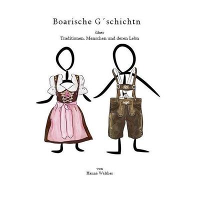 Boarische G´schichtn, Gebundene Ausgabe von Hanna Walther, Ruperti Verlag, 978-3-923333-24-0