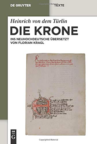Florian Kragl - Die Krone: Unter Mitarbeit von Alfred Ebenbauer ins Neuhochdeutsche übersetzt von Florian Kragl (de Gruyter Texte) - Preis vom 13.10.2026 19:28:25 h