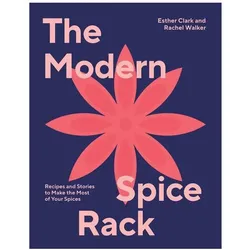 The Modern Spice Rack, Ratgeber von Esther Walker Clark, Esther Clark, Rachel Walker