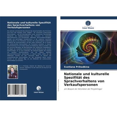 Nationale und kulturelle Spezifität des Sprachverhaltens von Verkaufspersonen, Taschenbuch von Svetlana Prihodkina, Verlag Unser Wissen,