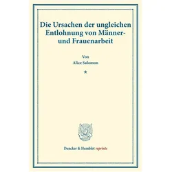Die Ursachen der ungleichen Entlohnung von Männer- und Frauenarbeit., Fachbücher von Alice Salomon