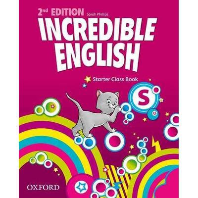 Incredible English Starter. 2nd edition. Class Book, Geheftet von Sarah Phillips, Oxford University ELT, 978-0-19-444205-3