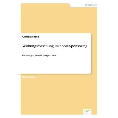 Wirkungsforschung im Sport-Sponsoring, Taschenbuch von Claudia Faika, GRIN, 978-3-8386-4904-7