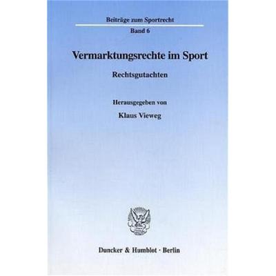 Vermarktungsrechte im Sport., Taschenbuch von Klaus Vieweg, Duncker & Humblot, 978-3-428-10179-5