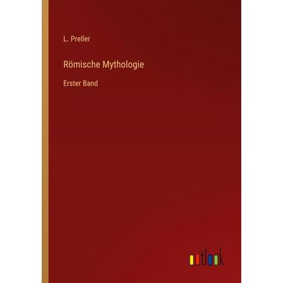 Römische Mythologie, Taschenbuch von L. Preller, Outlook, 978-3-368-65349-1
