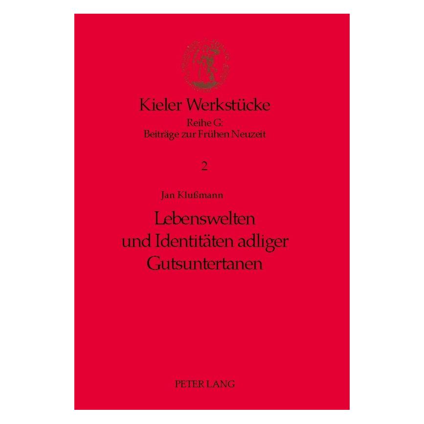 Peter Lang Lebenswelten und Identitäten adliger Gutsuntertanen (Deutsch, Softcover, Jan Klussmann) (56024482)