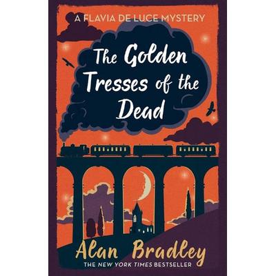 The Golden Tresses of the Dead, Taschenbuch von Alan Bradley, Orion, 978-1-4091-7292-5