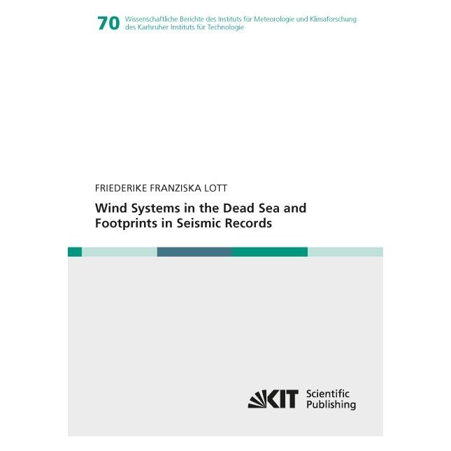 KIT Scientific Publishing Wind Systems in the Dead Sea and Footprints in Seismic Records (Englisch, Softcover, Friederike Franziska Lott) (55888703)