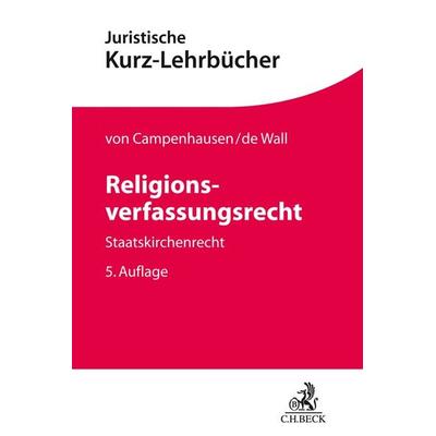 Religionsverfassungsrecht, Taschenbuch von Axel Freiherr Campenhausen,Heinrich de Wall, C.H. Beck, 978-3-406-70618-9