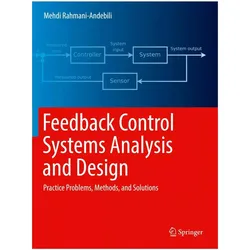 Feedback Control Systems Analysis and Design, Fachbücher von Mehdi Rahmani-Andebili